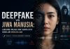 Deepfake vs Jiwa Manusia: Lindungi Wajah dan Suara Kita Sebelum Menghilang